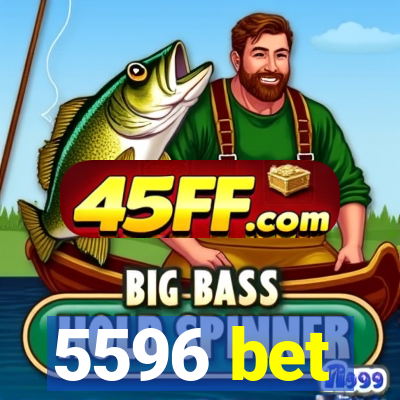 5596 bet